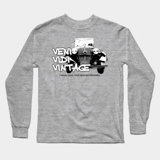 Veni Vidi Vintage - I came, I saw, I had style and character Long Sleeve T-Shirt